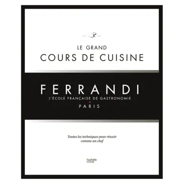 Le grand cours de cuisine de l'école Ferrandi