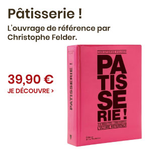 pâtisserie ! livre de Christophe Felder